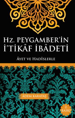 Hz. Peygamber'in İ'tikaf İbadeti  Ayet ve Hadislerle