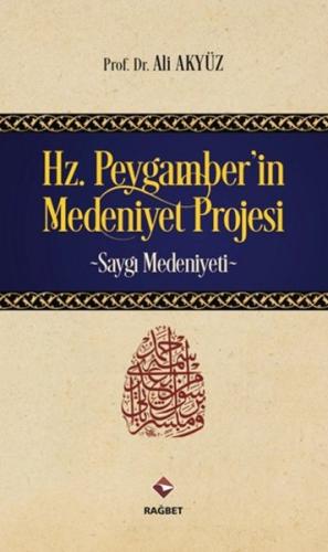 Hz.Peygamber'in Medeniyet Projesi Ali Akyüz