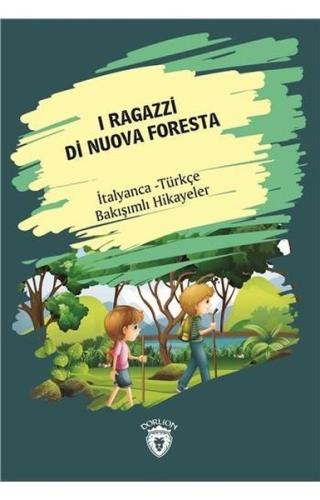 I Ragazzi Di Nuova Foresta-İtalyanca Türkçe Bakışımlı Hikayeler Kolekt
