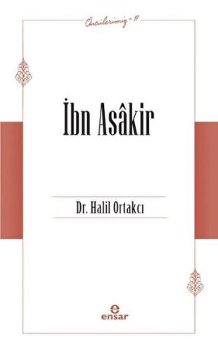 İbn Asakir (Öncülerimiz-17)