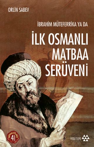 İbrahim Müteferrika ya da İlk Osmanlı Matbaa Serüveni Orlin Sabev