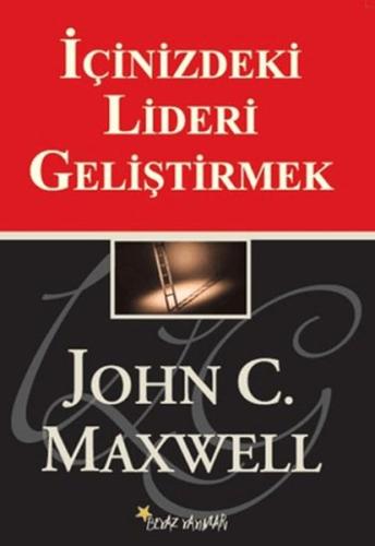 İçinizdeki Lideri Geliştirmek John C. Maxwell