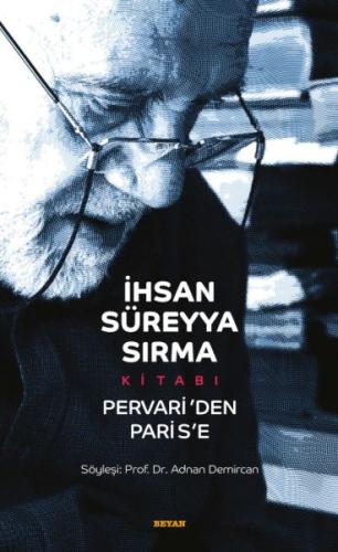 İhsan Süreyya Sırma Kitabı -  Pervari'den Paris'e (Ciltli)