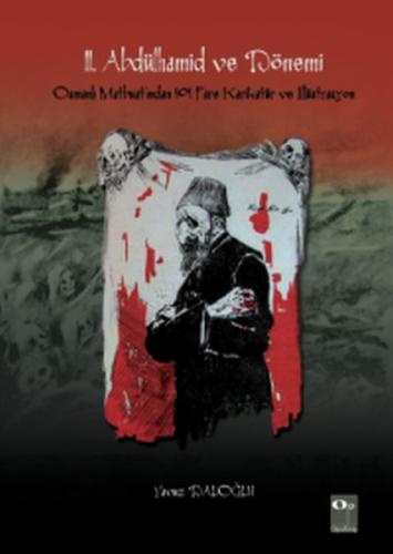 II. Abdülhamid ve Dönemi Osmanlı Matbuatı’ndan 101 Pare Karikatür ve İllüstrasyon