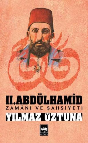 II.Abdülhamid Zamanı ve Şahsiyeti