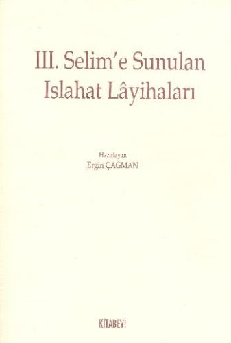 III. Selim'e Sunulan Islahat Layihaları