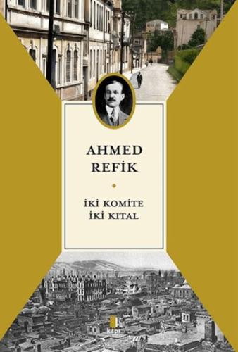 İki Komite İki Kıtal Ahmed Refik