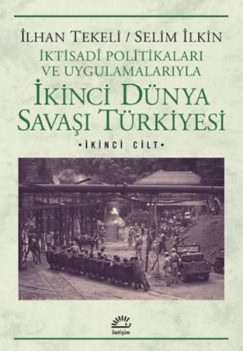 İkinci Dünya Savaşı Türkiyesi 2.Cilt  İktisadi Politikaları ve Uygulamalarıyla