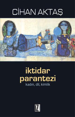 İktidar Parantezi  Kadın, Dil, Kimlik