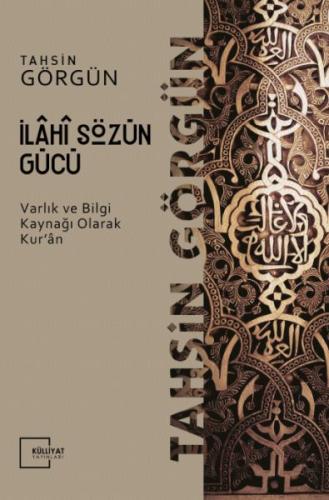 İlahi Sözün Gücü / Varlık ve Bilgi Kaynağı Olarak Kur'an %18 indirimli