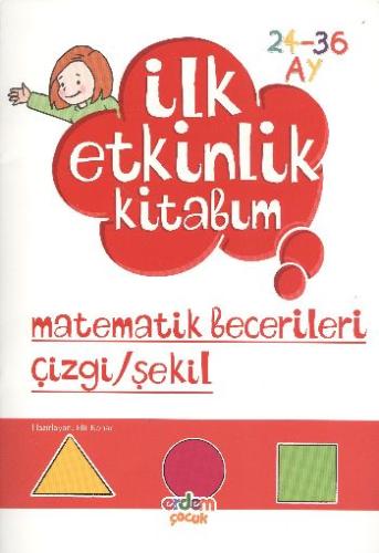 İlk Etkinlik Kitabım / Düşünme Matematik Şekil (24-36) Elif Konar