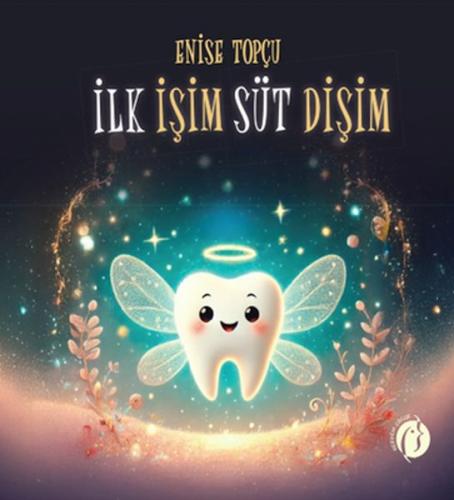 İlk İşim Süt Dişim Enise Topçu