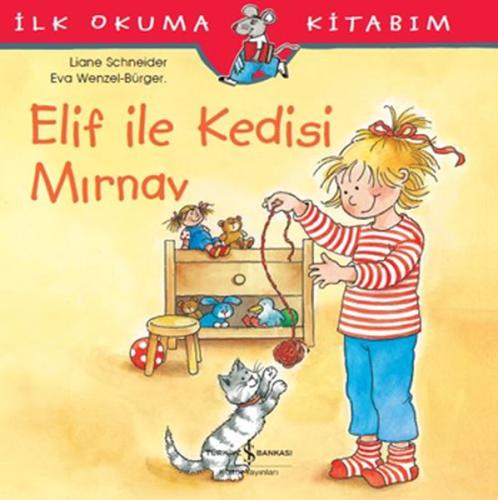 İlk Okuma Kitabım - Elif ile Kedisi Mırnav Liane Schneider