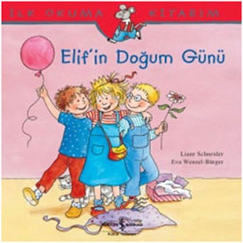İlk Okuma Kitabım Elifin Doğum Günü Liane Schneider