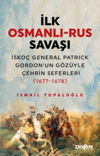 İlk Osmanlı Rus Savaşı İsmail Topaloğlu