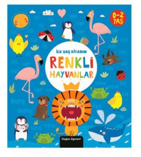 İlk Yaş Kitabım Renkli Hayvanlar