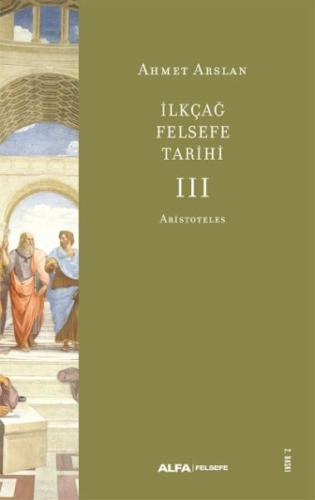 İlkçağ Felsefe Tarihi III Ahmet Arslan