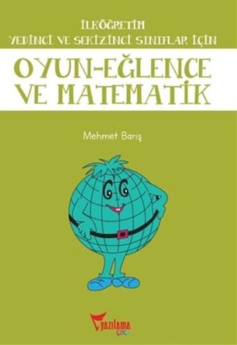 İlköğretim Yedinci ve Sekizinci Sınıflar İçin Oyun Eğlence ve Matematik