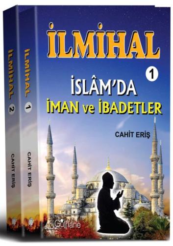 İlmihal 1 : İslam'da İman ve İbadetler - İlmihal 2: İslam'da Toplum ve Ahlak; İlmihal (2 Cilt)