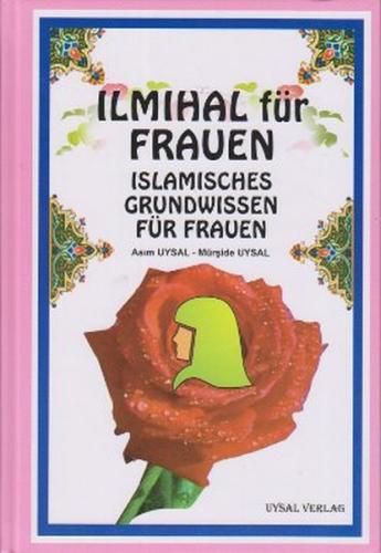 Ilmihal Für Frauen Islamisches Grundwissen für Frauen