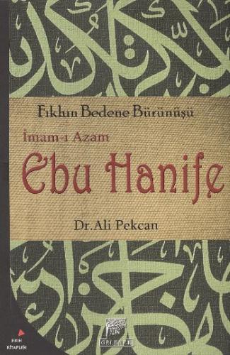 İmam-ı Azam Ebu Hanife Fıkhın Bedene Bürünüşü %20 indirimli Ali Pekcan