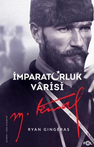 İmparatorluk Vârisi Mustafa Kemal Atatürk Ryan Gingeras