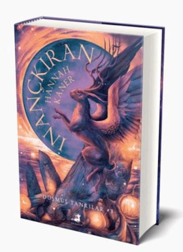 İnançkıran - Düşmüş Tanrılar Serisi 3. Kitap (Ciltli) Hannah Kaner