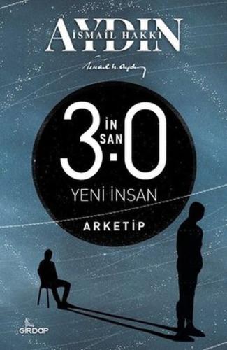 İnsan 3.0 Yeni İnsan - Arketip %25 indirimli İsmail Hakkı Aydın