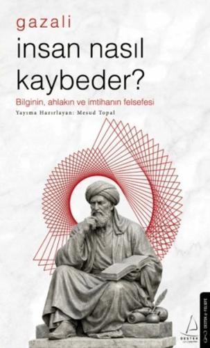 İnsan Nasıl Kaybeder? - Gazali Mesud Topal