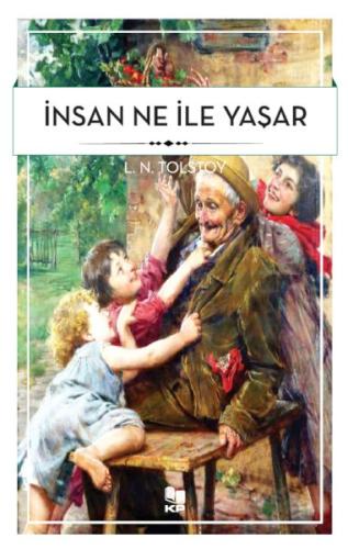 İnsan Ne İle Yaşar Lev Nikolayeviç Tolstoy