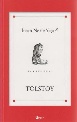 İnsan Ne ile Yaşar? Lev Nikolayeviç Tolstoy