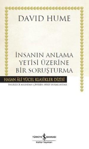 İnsanın Anlama Yetisi Üzerine Bir Soruşturma - Hasan Ali Yücel Klasikleri (Ciltli)