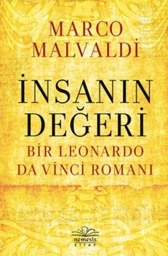 İnsanın Değeri: Bir Leonardo da Vinci Romanı Marco Maldavi