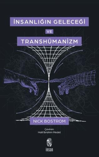 İnsanlığın Geleceği ve Transhümanizm Nick Bostrom