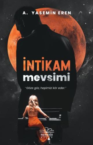 İntikam Mevsimi - "Göze Göz, Hepimizi Kör Eder."