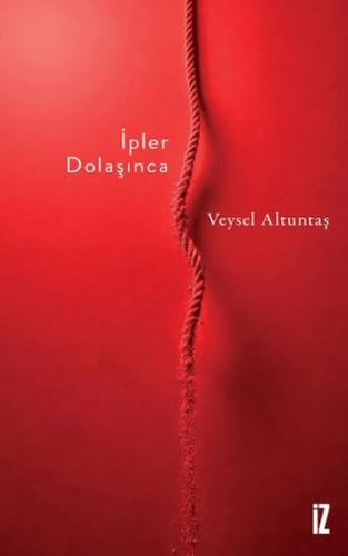 İpler Dolaşınca Veysel Altuntaş