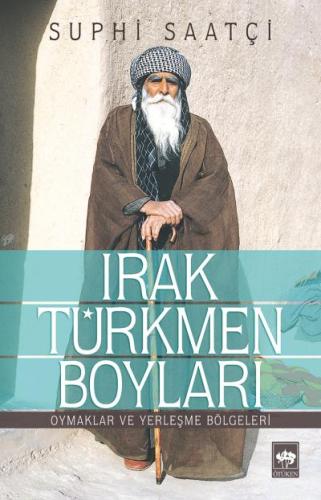 Irak Türkmen Boyları  Oymaklar ve Yerleşme Bölgeleri