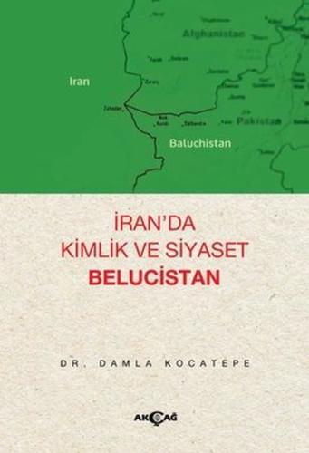 İran’da Kimlik ve Siyaset Belucistan Damla Kocatepe