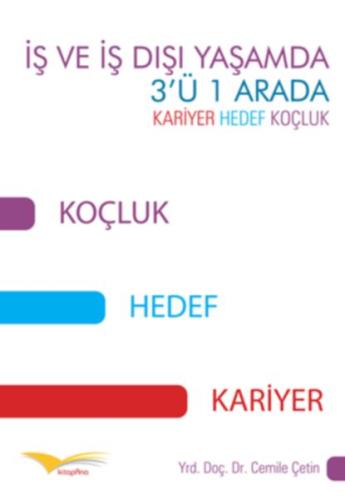 İş ve İş Dışı Yaşamda 3’ü 1 Arada Kariyer Hedef Koçluk Cemile Çetin