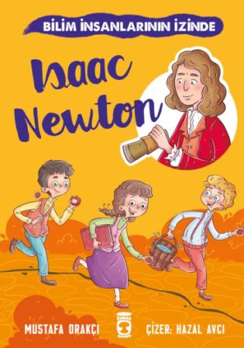 Isaac Newton - Bilim İnsanlarının İzinde %15 indirimli Mustafa Orakçı
