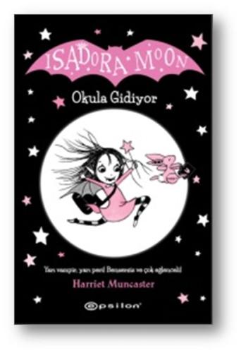 Isadora Moon - Okula Gidiyor (Ciltli)