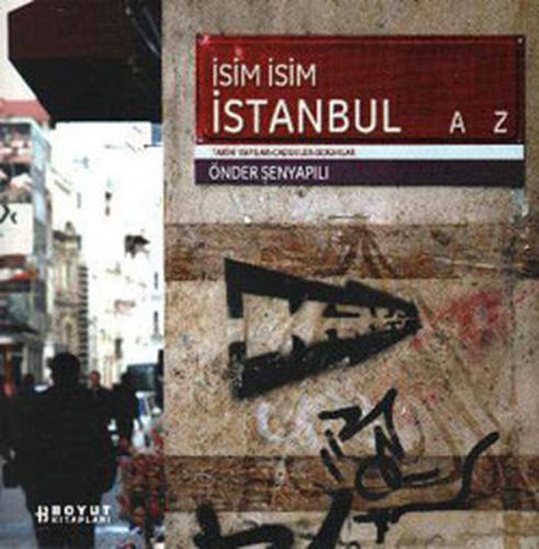 İsim İsim İstanbul  Tarihi Yapılar -Caddeler-Sokaklar