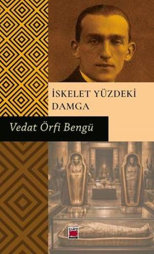 İskelet Yüzdeki Damga Vedat Örfi Bengü
