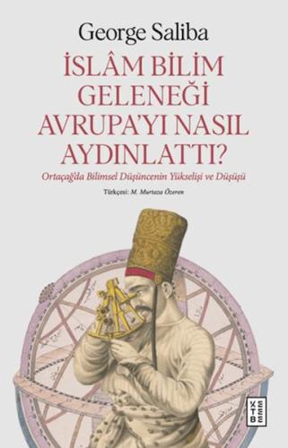 İslam Bilim Geleneği Avrupa’yı Nasıl Aydınlattı?