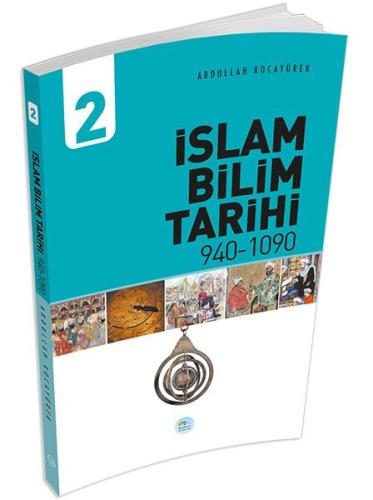 İslam Bilim Tarihi 2 (940-1090) Abdullah Kocayürek