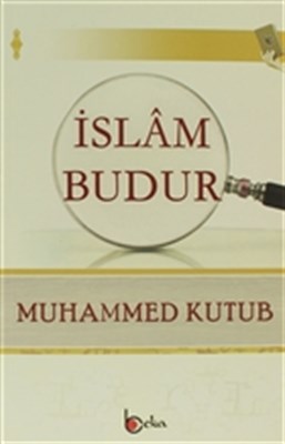 İslam Budur Muhammed Kutub