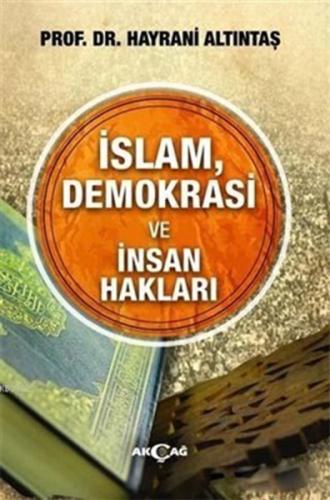 İslam, Demokrasi ve İnsan Hakları Hayrani Altıntaş