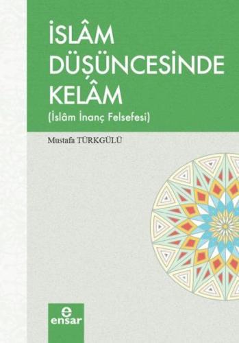 İslam Düşüncesinde Kelam İslam İnanç Felsefesi Mustafa Türkgülü