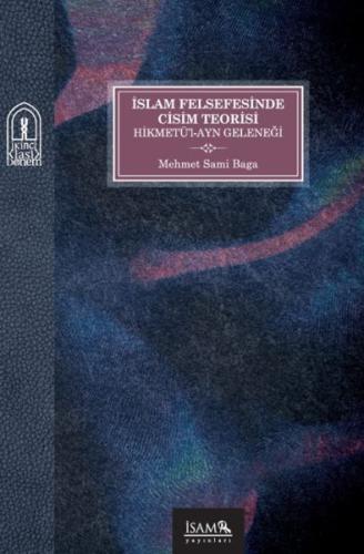 İslam Felsefesinde Cisim Teorisi Hikmetül-Ayn Geleneği Mehmet Sami Bag