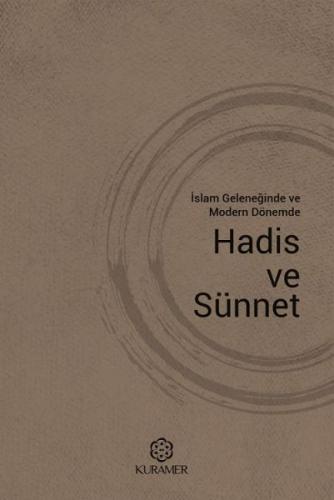 İslam Geleneğinde ve Modern Dönemde Hadis ve Sünnet